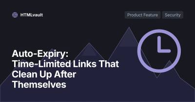 Auto-Expiry: Time-Limited Links That Clean Up After Themselves