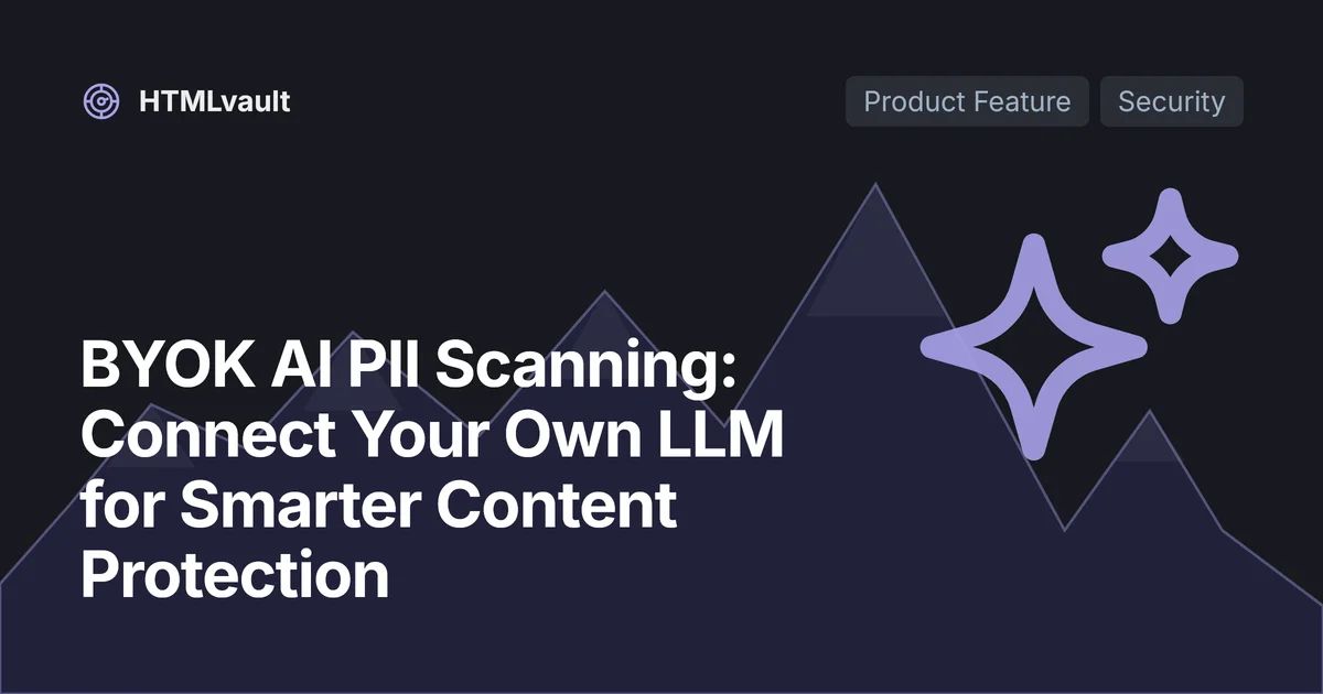 BYOK AI PII Scanning: Connect Your Own LLM for Smarter Content Protection