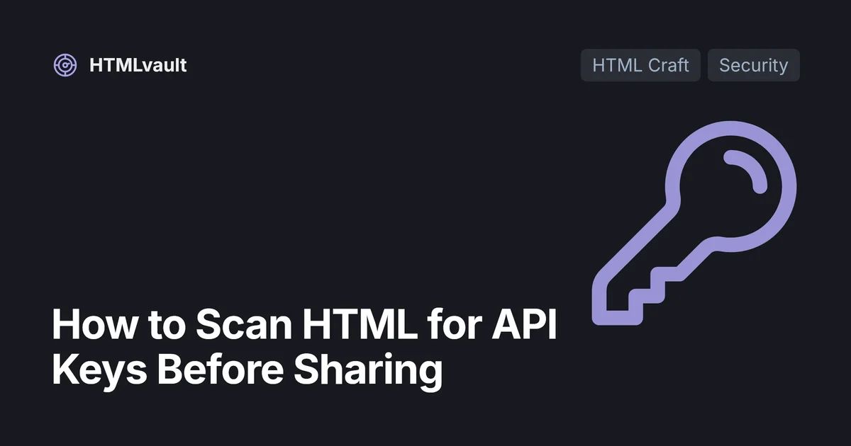 How to Scan HTML for API Keys Before Sharing