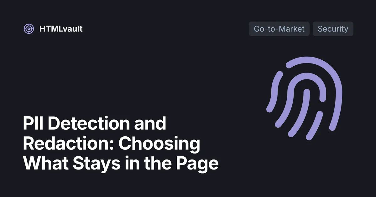 PII Detection and Redaction: Choosing What Stays in the Page