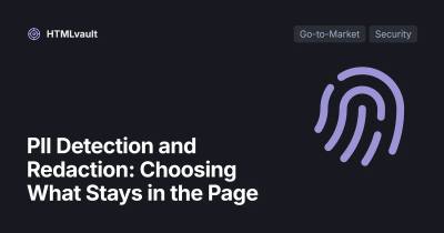 PII Detection and Redaction: Choosing What Stays in the Page
