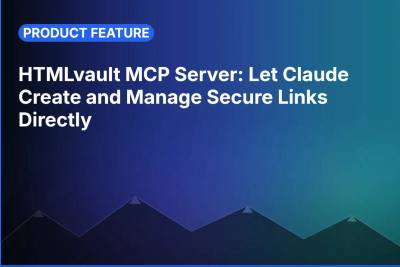 HTMLvault MCP Server: Let Claude Create and Manage Secure Links Directly