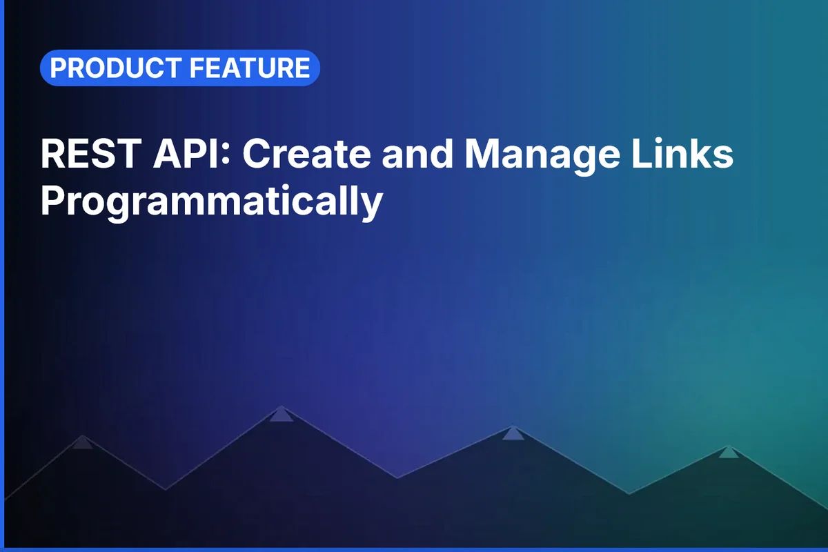 REST API: Create and Manage Links Programmatically