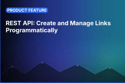 REST API: Create and Manage Links Programmatically