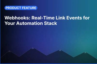Webhooks: Real-Time Link Events for Your Automation Stack