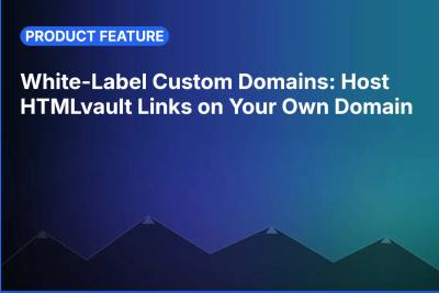 White-Label Custom Domains: Host HTMLvault Links on Your Own Domain