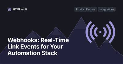 Webhooks: Real-Time Link Events for Your Automation Stack