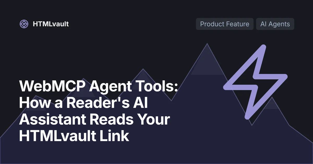 WebMCP Agent Tools: How a Reader's AI Assistant Reads Your HTMLvault Link
